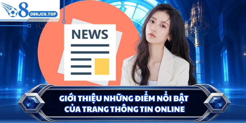 Giới thiệu những điểm nổi bật của trang thông tin online