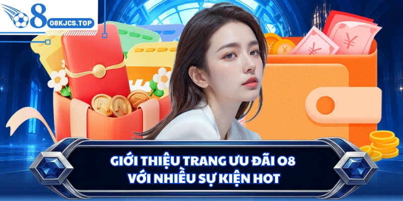 Giới thiệu trang ưu đãi O8 với nhiều sự kiện hot
