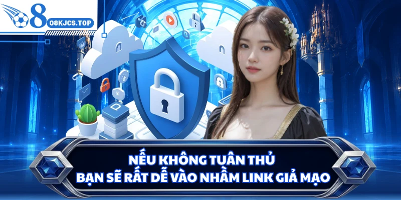 Nếu không tuân thủ bạn sẽ rất dễ vào nhầm link giả mạo