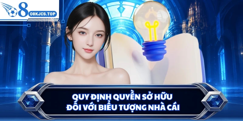 Quy định quyền sở hữu đối với biểu tượng nhà cái