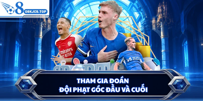 Tham gia đoán đội phạt góc đầu và cuối