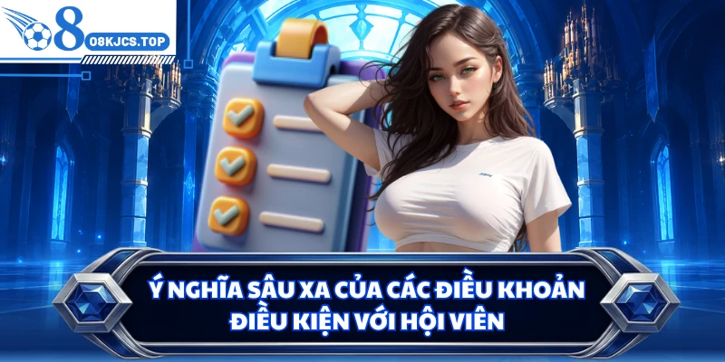 Ý nghĩa sâu xa của các điều khoản điều kiện với hội viên